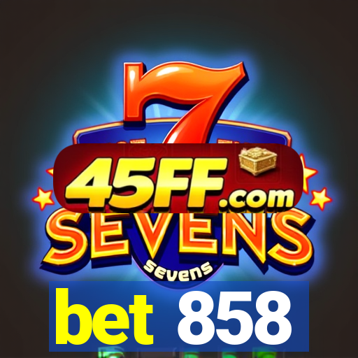bet 858
